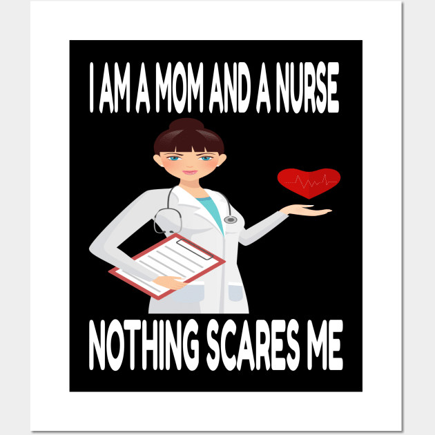 Women's I am a Mom and a Nurse Nothing Scares Me Medical Appreciation Gift for Girls Wall Art by houssem